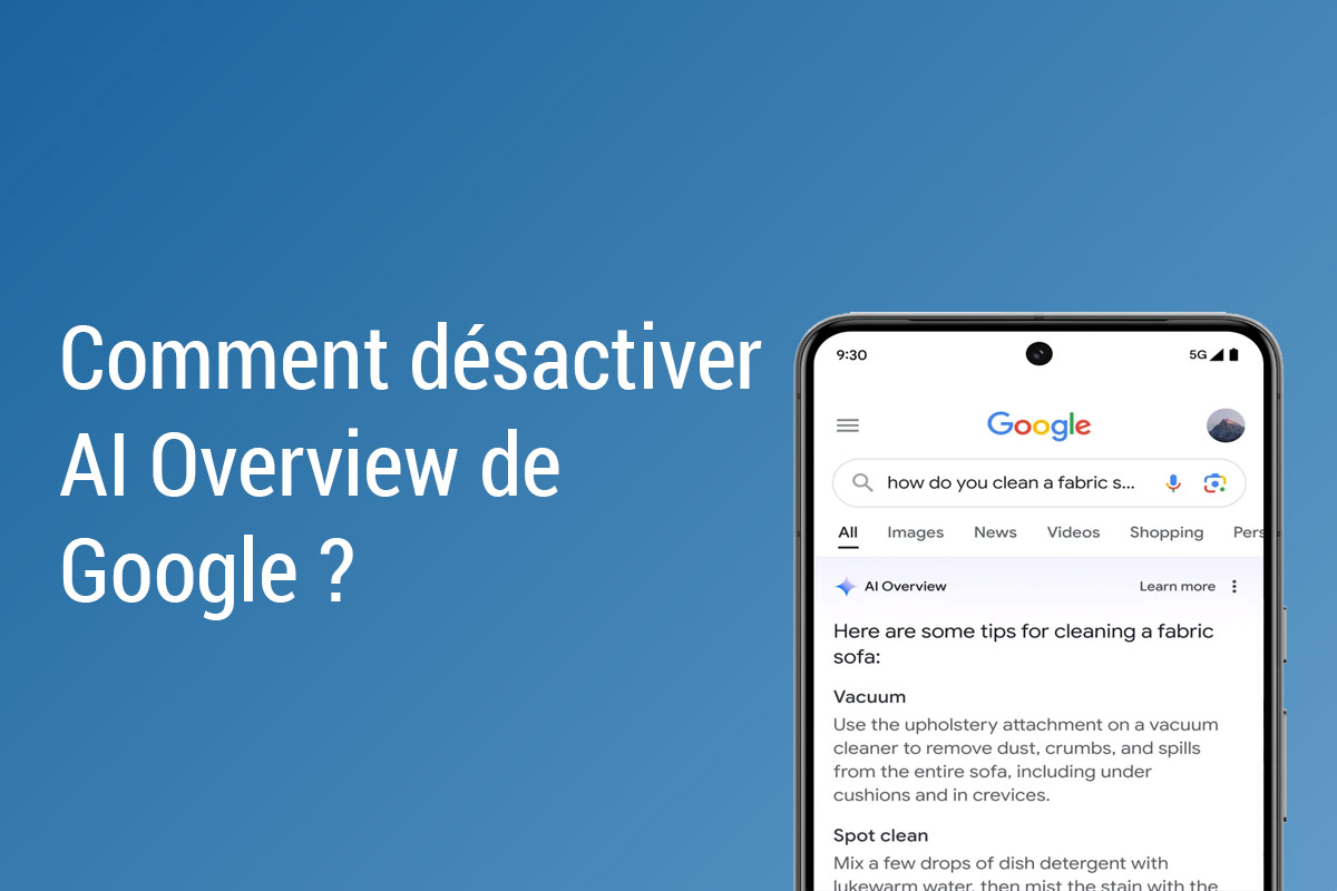 Comment désactiver AI overview sur Google ?